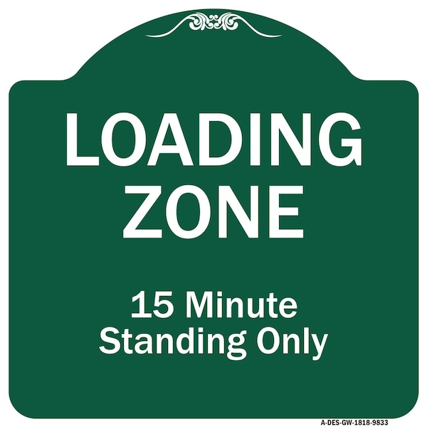 Signmission Loading Zone 15 Minutes Standing Heavy-Gauge Aluminum Architectural Sign, 18" x 18", GW-1818-9833 A-DES-GW-1818-9833 - main